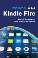 Essential Kindle Fire: The Illustrated Guide to Using Your Kindle