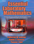 Essential Laboratory Mathematics: Concepts and Applications for the Chemical and Clinical Laboratory Technician - Johnson, Catherine W, and Timmons, Daniel L, MSed, and Hall, Pamela, MA, MT