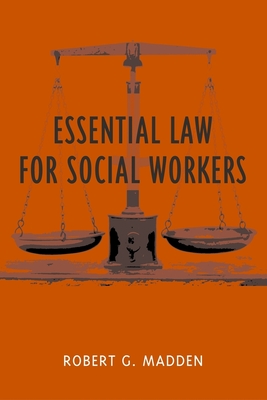 Essential Law for Social Workers - Madden, Robert