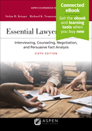 Essential Lawyering Skills: Interviewing, Counseling, Negotiation, and Persuasive Fact Analysis [Connected Ebook]