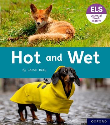 Essential Letters and Sounds: Essential Phonic Readers: Oxford Reading Level 2: Hot and Wet - Reilly, Carmel