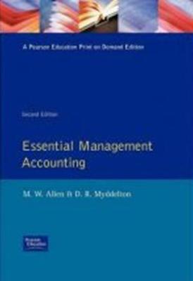 Essential Management Accounting - Allen, M W, and Boyd, Elaine