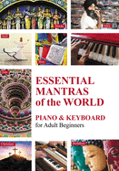 Essential Mantras of the World: Piano & Keyboard for Adult Beginners
