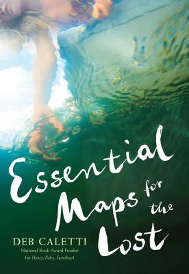 Essential Maps for the Lost - Caletti, Deb