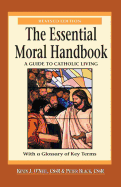 Essential Moral Handbook: A Guide to Catholic Living, Revised Edition