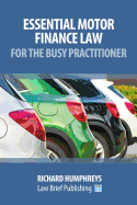 Essential Motor Finance Law for the Busy Practitioner