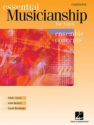 Essential Musicianship for Band - Ensemble Concepts: Advanced Level - Conductor - Green, Eddie, and Benzer, John, and Bertman, David