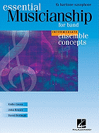 Essential Musicianship for Band - Ensemble Concepts: Intermediate Level - Eb Alto Clarinet