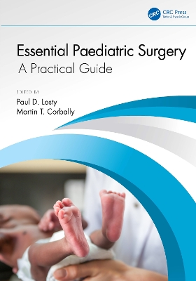 Essential Paediatric Surgery: A Practical Guide - Losty, Paul D (Editor), and Corbally, Martin T (Editor)