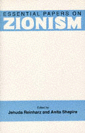 Essential Papers on Zionism - Reinharz, Jehuda (Editor), and Shapira, Anita (Editor)