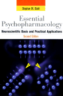 Essential Psychopharmacology: Neuroscientific Basis and Practical Applications - Stahl, Stephen M, Dr., M.D., PH.D.