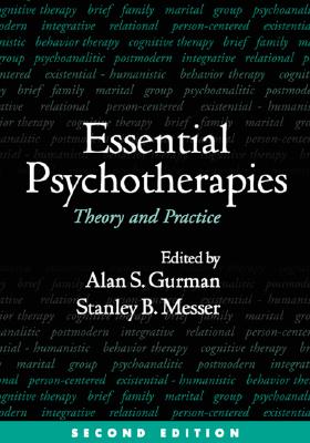 Essential Psychotherapies, Second Edition: Theory and Practice - Gurman, Alan S, PhD (Editor), and Messer, Stanley B, Dean, PhD (Editor)