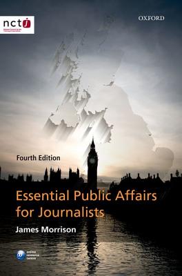 Essential Public Affairs for Journalists - Morrison, James