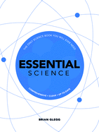 Essential Science: The Only Science Book You Will Ever Need