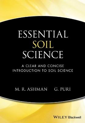 Essential Soil Science: A Clear and Concise Introduction to Soil Science - Ashman, Mark, and Puri, Geeta