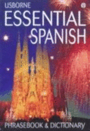 Essential Spanish Phrasebook and Dictionary