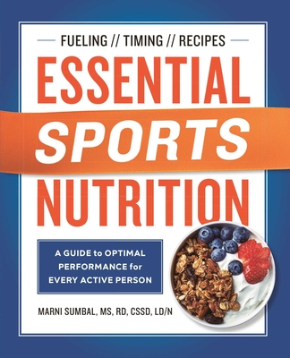 Essential Sports Nutrition: A Guide to Optimal Performance for Every Active Person - Sumbal, Marni