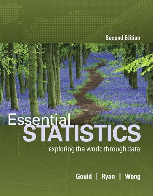 Essential Statistics Plus Mylab Statistics with Pearson Etext -- Access Card Package - Gould, Rob, and Ryan, Colleen, and Wong, Rebecca
