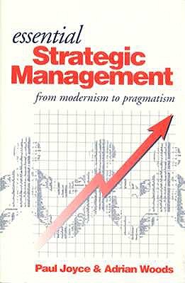 Essential Strategic Management - Joyce, Paul, and Woods, Adrian