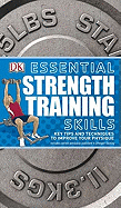 Essential Strength Training Skills: Key Tips and Techniques to Improve Your Physique