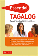Essential Tagalog: Speak Tagalog with Confidence! (Tagalog Phrasebook & Dictionary)