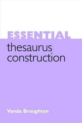 Essential Thesaurus Construction - Broughton, Vanda