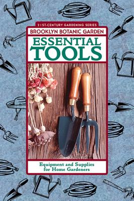 Essential Tools: Equipment and Supplies for Home Gardeners - Cutler, Karan Davis (Editor)