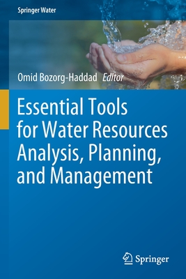 Essential Tools for Water Resources Analysis, Planning, and Management - Bozorg-Haddad, Omid (Editor)