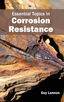 Essential Topics in Corrosion Resistance - Lennon, Guy (Editor)