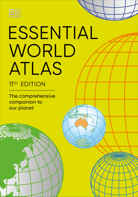Essential World Atlas: The Comprehensive Companion to Our Planet - DK