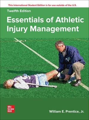 Essentials of Athletic Injury Management ISE - Prentice DO NOT USE, William, and Prentice, William
