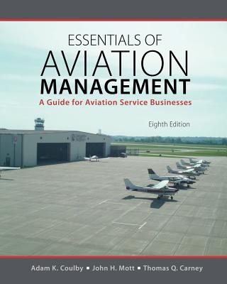 Essentials of Aviation Management: A Guide for Aviation Service Businesses - Rodwell, Julie F, and Coulby, Adam, and Carney, Thomas