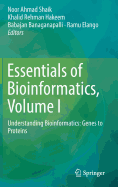 Essentials of Bioinformatics, Volume I: Understanding Bioinformatics: Genes to Proteins