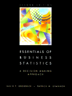 Essentials of Business Statistics: A Decision-Making Approach - Groebner, David F, and Shannon, Patrick W