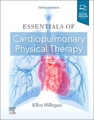Essentials of Cardiopulmonary Physical Therapy - Hillegass, Ellen, Edd, PT
