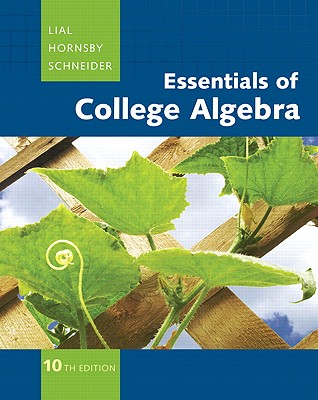 Essentials of College Algebra - Lial, Margaret L, and Hornsby, John, and Schneider, David I