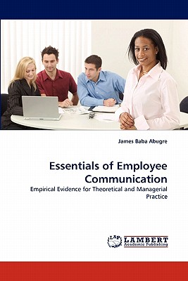 Essentials of Employee Communication - Abugre, James Baba