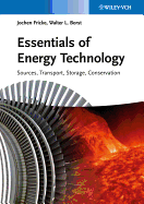 Essentials of Energy Technology: Sources, Transport, Storage, and Conservation