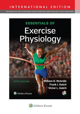 Essentials of Exercise Physiology - McArdle, William D., BS, M.Ed, PhD, and Katch, Frank I., and Katch, Victor L.