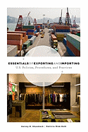 Essentials of Exporting and Importing: U.S. Trade Policies, Procedures, and Practices
