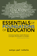 Essentials of Foundations of Education: Introducing New Useful Modern Concepts of Education to Student-Teachers Under B.Ed. Training