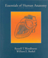 Essentials of Human Anatomy - Woodburne, Russell T, and Burkel, William E