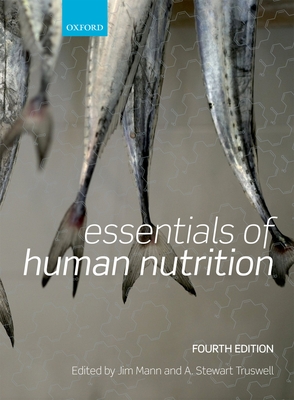 Essentials of Human Nutrition - Mann, Jim (Editor), and Truswell, Stewart (Editor)