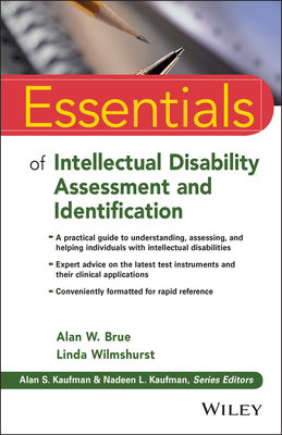 Essentials of Intellectual Disability Assessment and Identification - Brue, Alan W, and Wilmshurst, Linda, Dr., and Kaufman, Alan S (Editor)