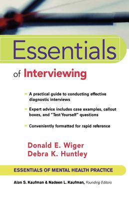 Essentials of Interviewing - Wiger, Donald E, PH.D., and Huntley, Debra K