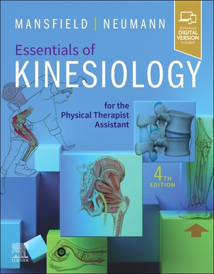 Essentials of Kinesiology for the Physical Therapist Assistant - Mansfield, Paul Jackson, Mpt, and Neumann, Donald A, PT, Fapta