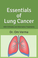 Essentials of Lung Cancer: With Orthodox and Alternative Treatments