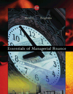 Essentials of Managerial Finance with Thomson One - Besley, Scott, and Brigham, Eugene F