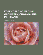 Essentials of Medical Chemistry, Organic and Inorganic ..