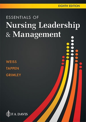 Essentials of Nursing Leadership & Management - Weiss, Sally A, Edd, Aprn, CNE, and Tappen, Ruth M, Edd, RN, Faan, and Grimley, Karen, PhD, MBA, RN